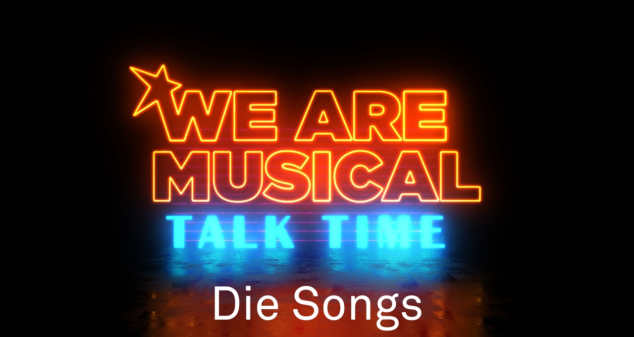#WeAreMusical – Talk Time: Die Songs © VBW