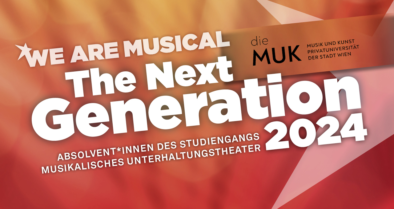 We Are Musical - The Next Generation 2024 © MUK / Marco Sommer